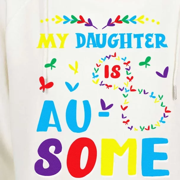 My Autistic Daughter Is Awesome Autism Awareness Proud Mom Womens Funnel Neck Pullover Hood