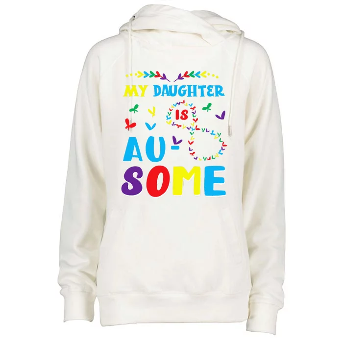 My Autistic Daughter Is Awesome Autism Awareness Proud Mom Womens Funnel Neck Pullover Hood