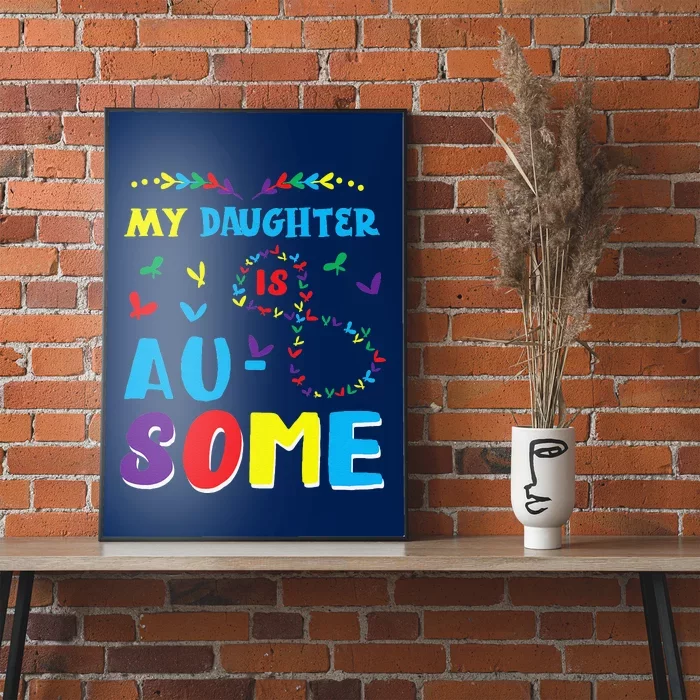 My Autistic Daughter Is Awesome Autism Awareness Proud Mom Poster