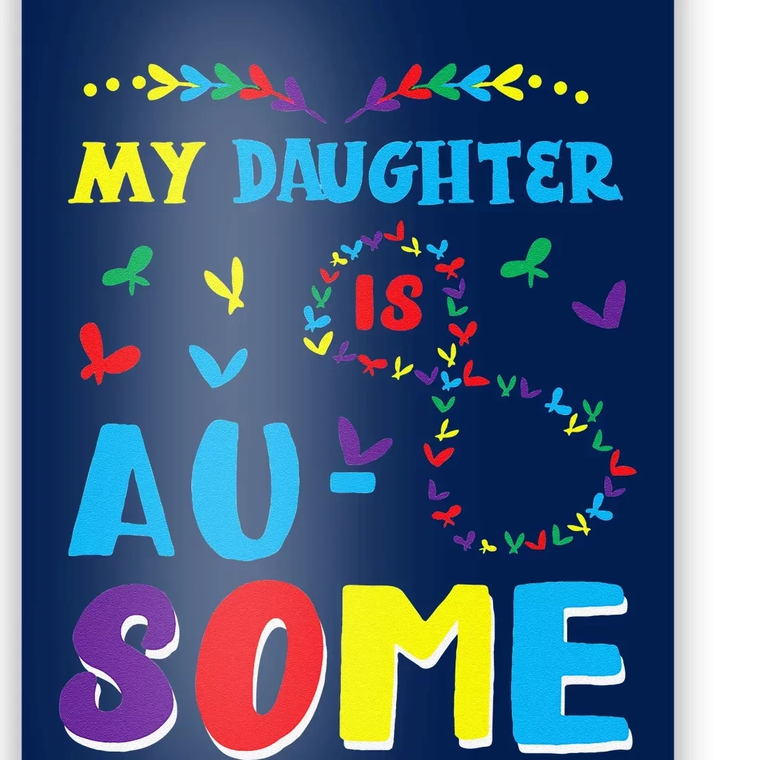 My Autistic Daughter Is Awesome Autism Awareness Proud Mom Poster