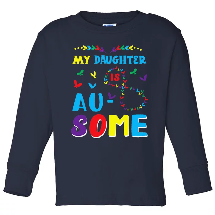 My Autistic Daughter Is Awesome Autism Awareness Proud Mom Toddler Long Sleeve Shirt