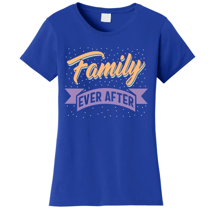 Modern Adoption Day Matching Family Ever After Loved Cute Gift Women's T-Shirt