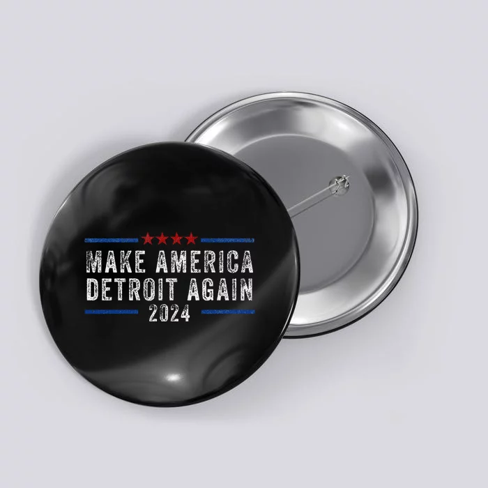 Make America Detroit Again Election Day 2024 Button