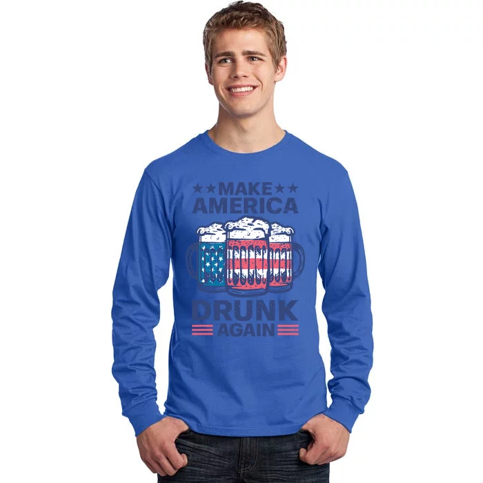 Make America Drunk Again 4th Of July Independence Day Beer Gift Tall Long Sleeve T-Shirt