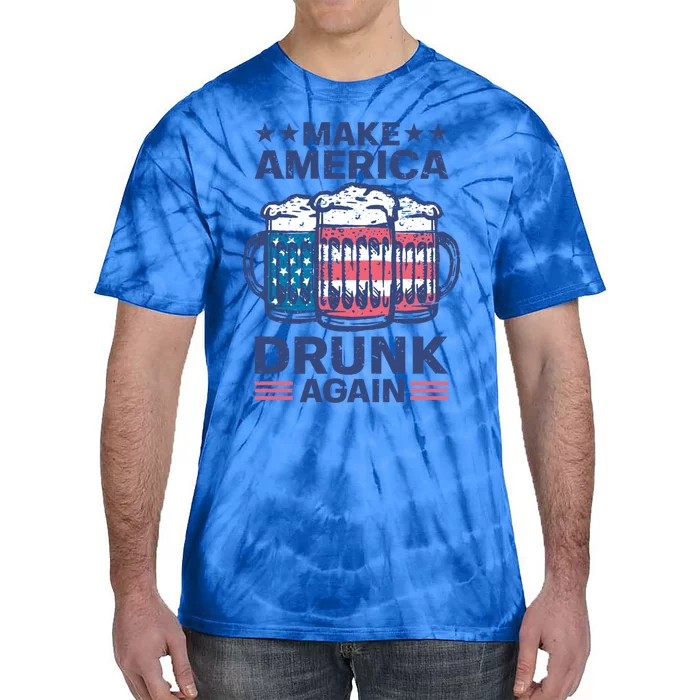 Make America Drunk Again 4th Of July Independence Day Beer Gift Tie-Dye T-Shirt