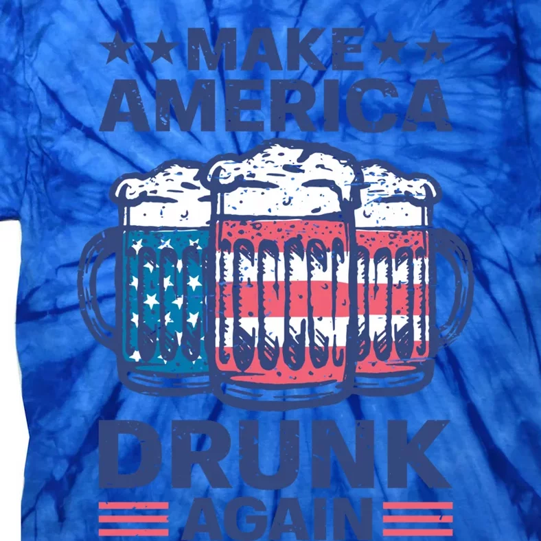 Make America Drunk Again 4th Of July Independence Day Beer Gift Tie-Dye T-Shirt