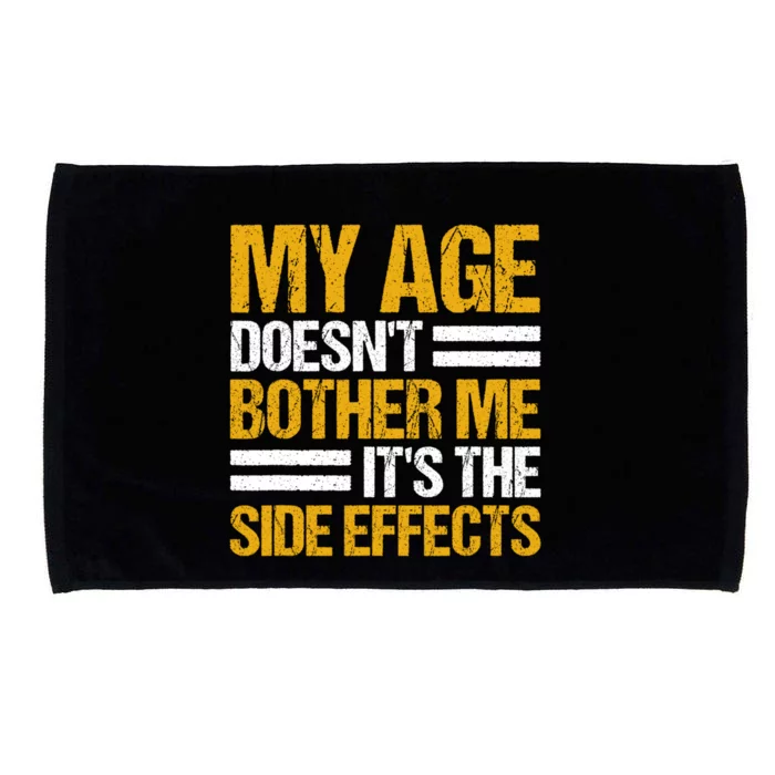 My Age DoesnT Bother Me ItS The Side Effects Saying Funny Quotes Microfiber Hand Towel