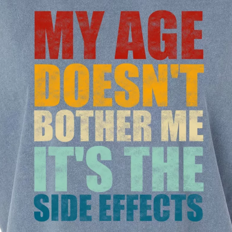 My Age DoesnT Bother Me ItS The Side Effects Saying Funny Quotes Garment-Dyed Women's Muscle Tee