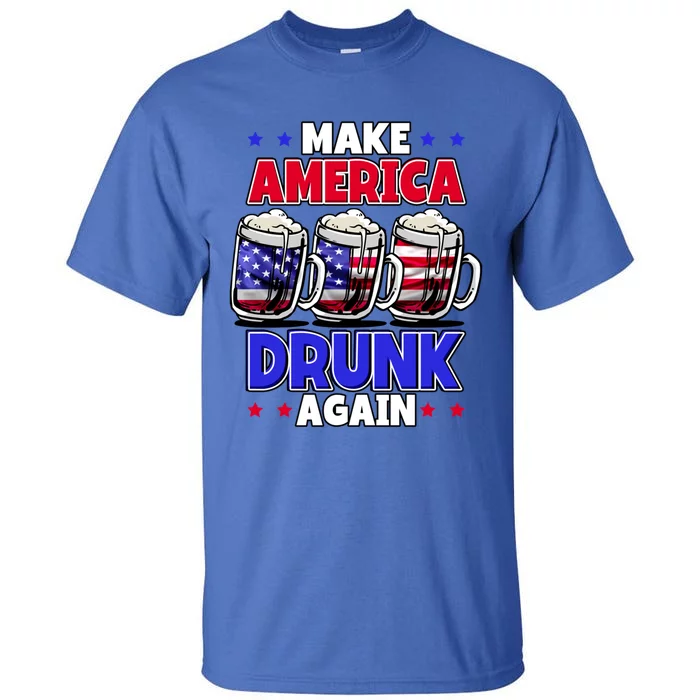 Make America Drunk Again Funny 4th Of July Cute Gift Tall T-Shirt