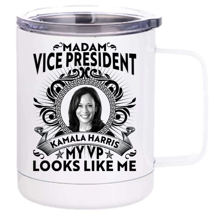 Madam Vice President Kamala Harris My VP Looks Like Me Front & Back 12oz Stainless Steel Tumbler Cup