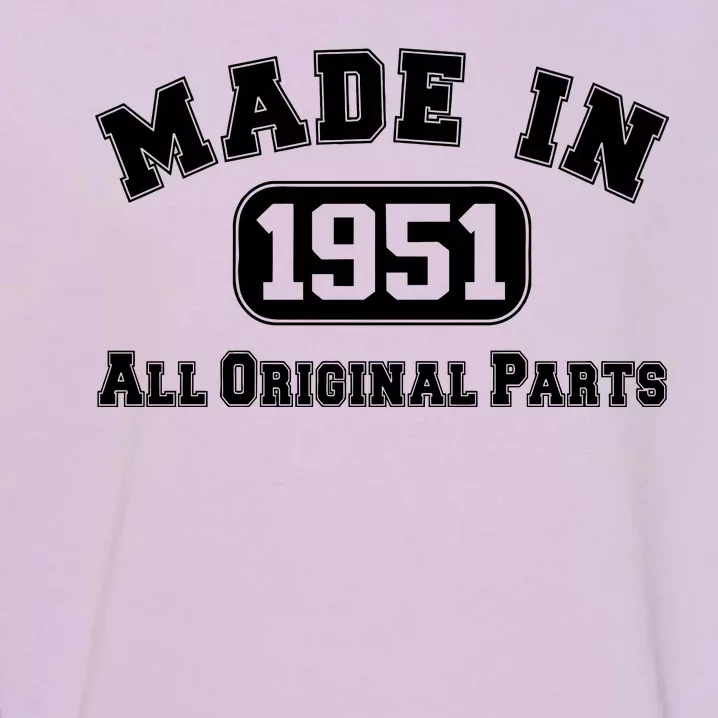 Made In 1951 All Original Parts Garment-Dyed Sweatshirt