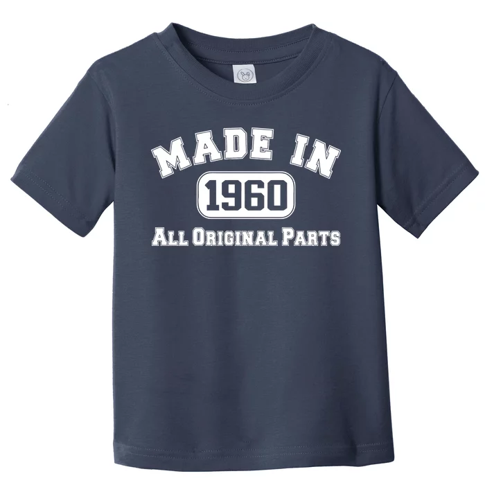 Made In 1960 All Original Parts Toddler T-Shirt