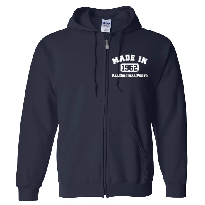 Made In 1962 All Original Parts Full Zip Hoodie