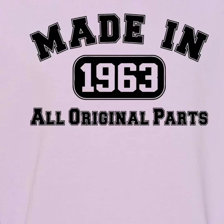 Made In 1963 All Original Parts1 Garment-Dyed Sweatshirt