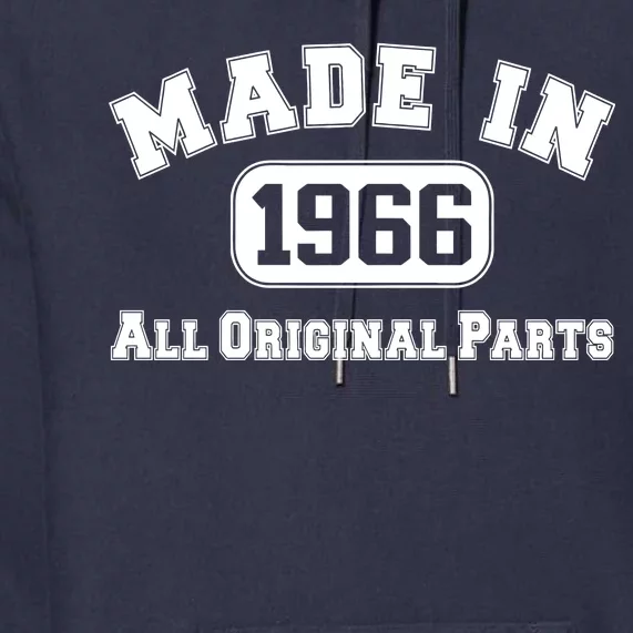 Made In 1966 All Original Parts Premium Hoodie