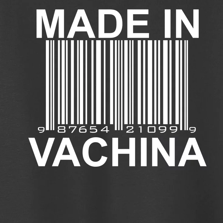 Made In Vachina Toddler T-Shirt