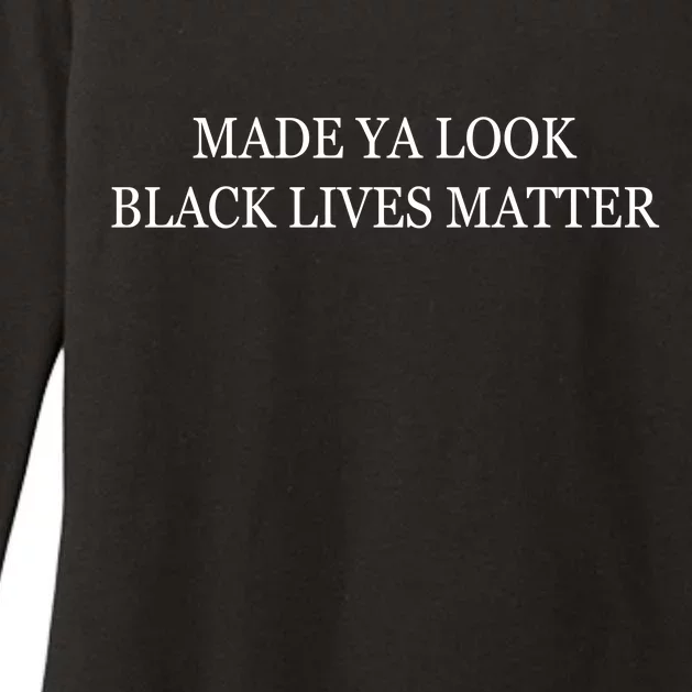 Made Ya Look Black Lives Matter Womens CVC Long Sleeve Shirt