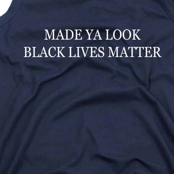 Made Ya Look Black Lives Matter Tank Top