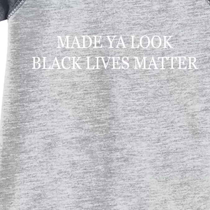 Made Ya Look Black Lives Matter Infant Baby Jersey Bodysuit