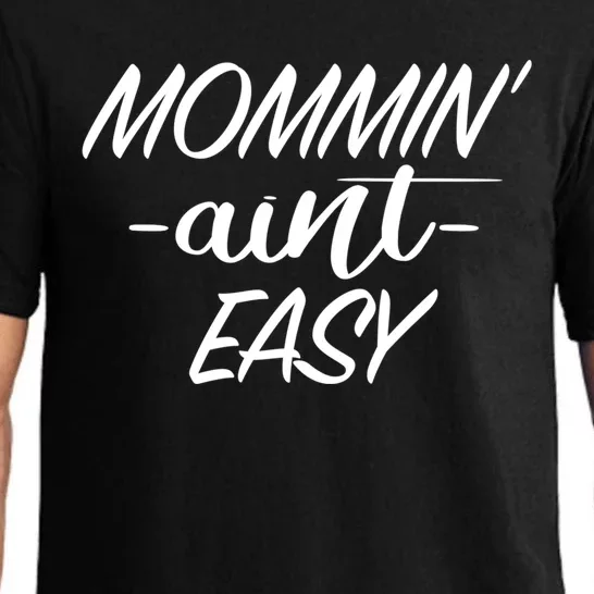 Mommin Aint Easy Funny Mom Funny Gift With Sayings For Moms Pajama Set