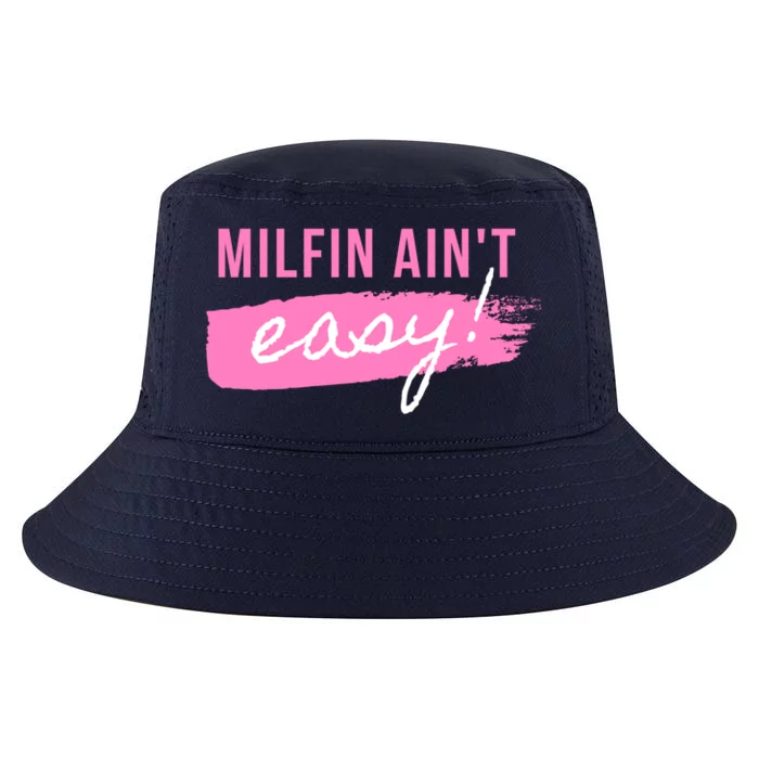 Milfin' Ain't Easy Meaningful Gift Fit Hot Mom Milf For Mother's Day Funny Meani Cool Comfort Performance Bucket Hat