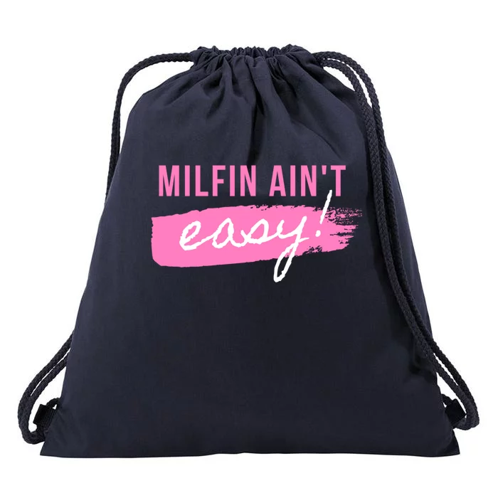 Milfin' Ain't Easy Meaningful Gift Fit Hot Mom Milf For Mother's Day Funny Meani Drawstring Bag