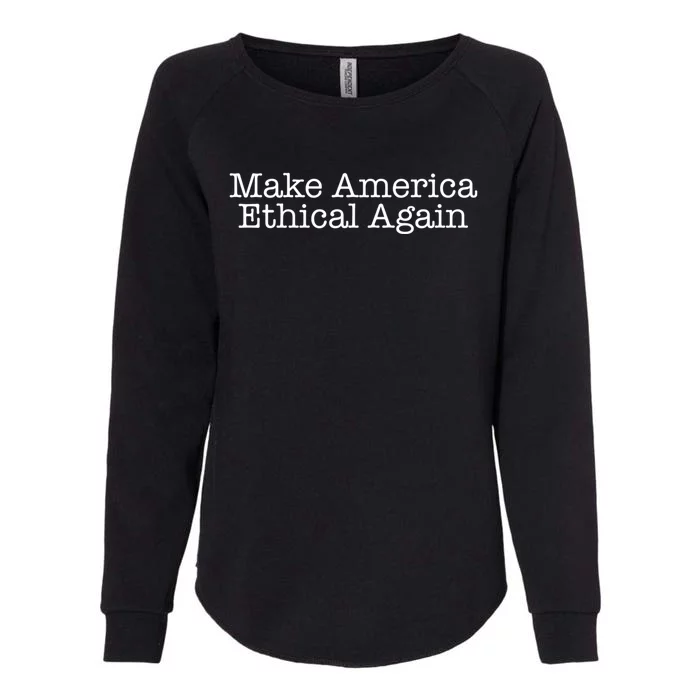 Make America Ethical Again Gift Womens California Wash Sweatshirt