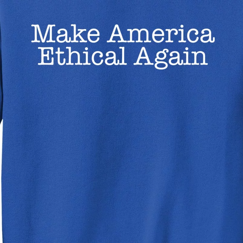 Make America Ethical Again Gift Sweatshirt