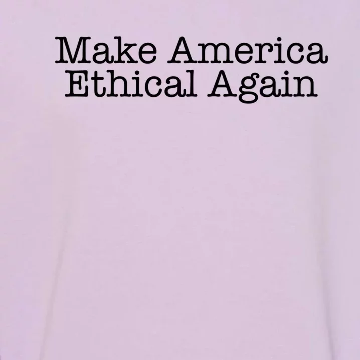 Make America Ethical Again Gift Garment-Dyed Sweatshirt