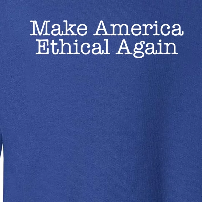 Make America Ethical Again Great Gift Toddler Sweatshirt