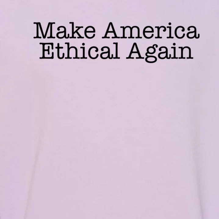 Make America Ethical Again Great Gift Garment-Dyed Sweatshirt