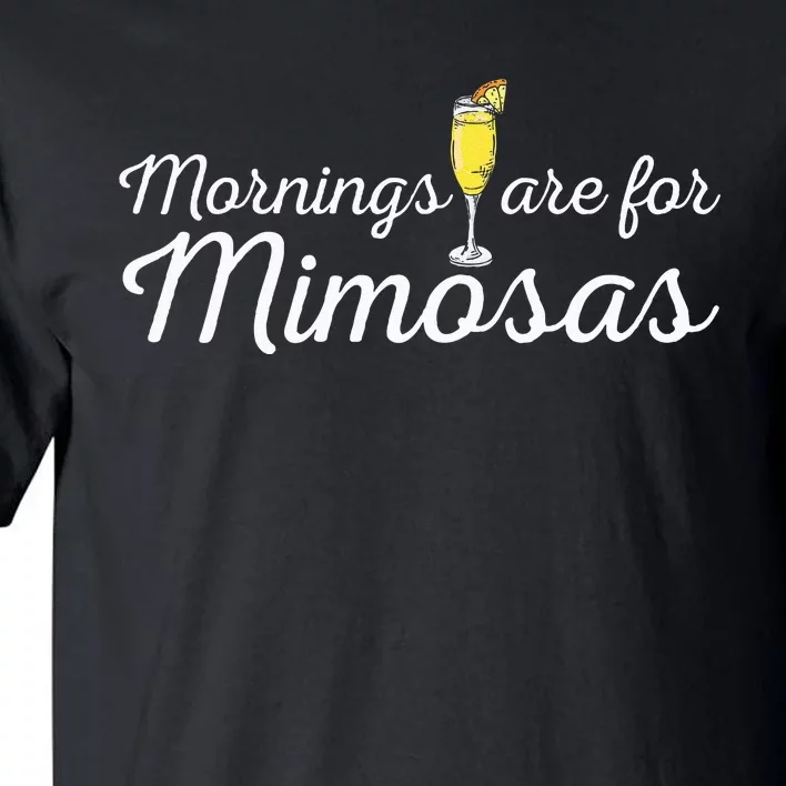 Mornings Are For Mimosas Brunch Breakfast Outfit Tall T-Shirt