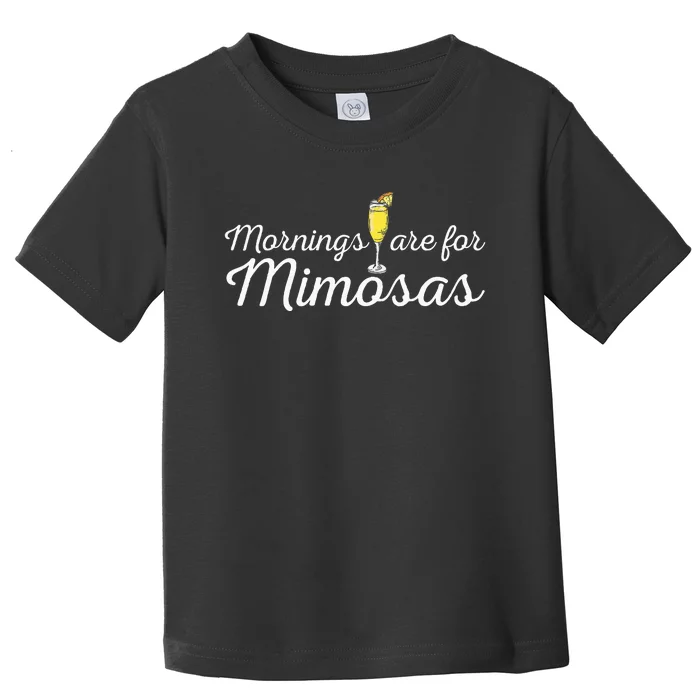 Mornings Are For Mimosas Brunch Breakfast Outfit Toddler T-Shirt