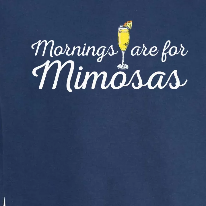 Mornings Are For Mimosas Brunch Breakfast Outfit Garment-Dyed Sweatshirt