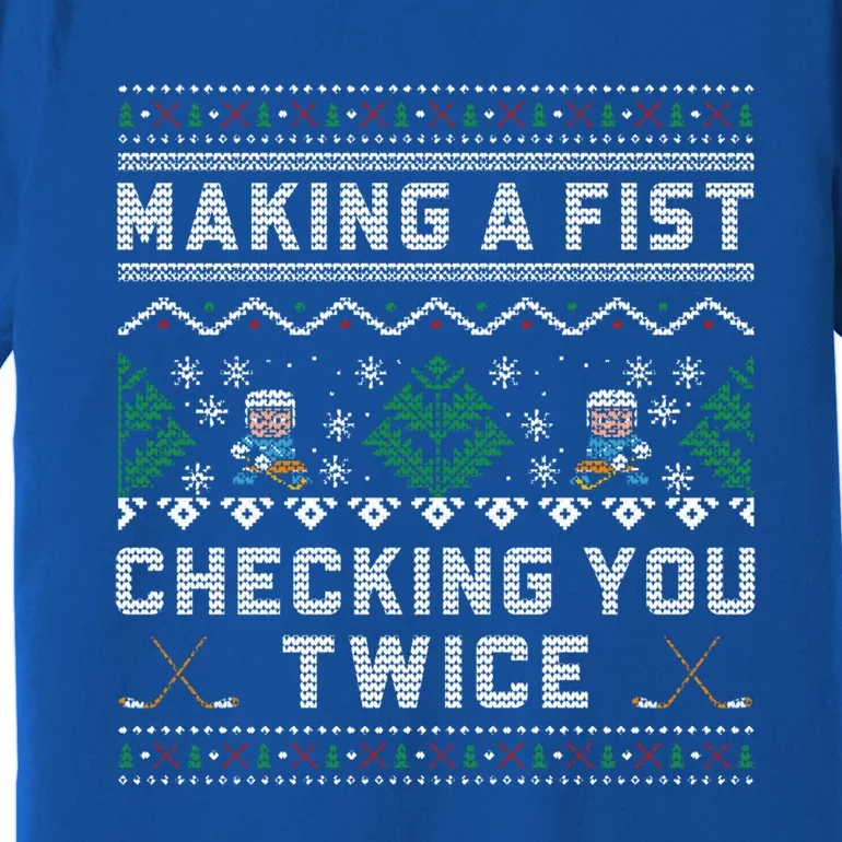 Making A Fist Checking You Twice Ice Hockey Players Xmas Gift Premium T-Shirt