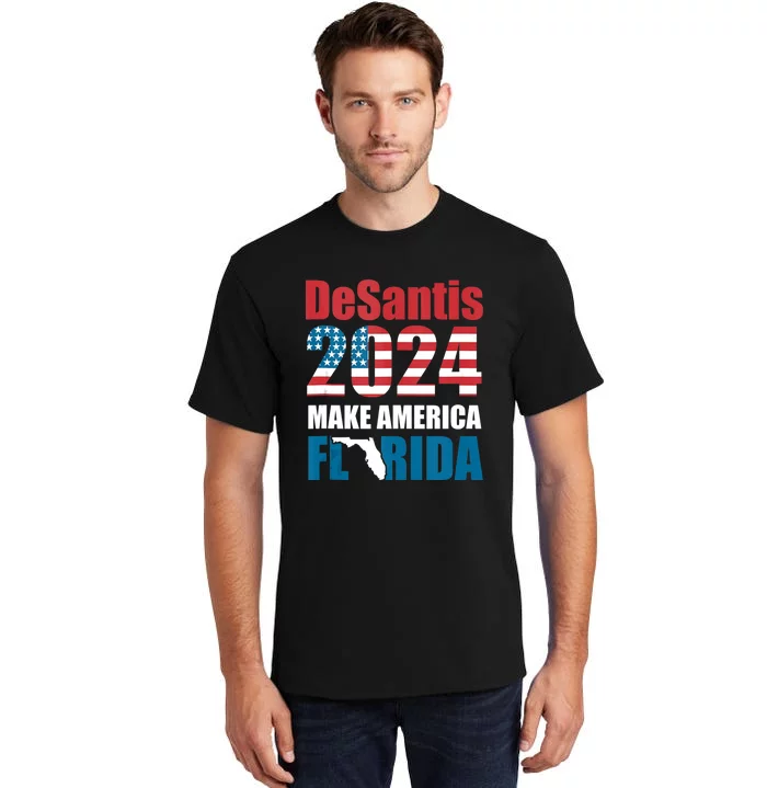 Make America Florida DeSantis 2024 Republican Election Tall T-Shirt