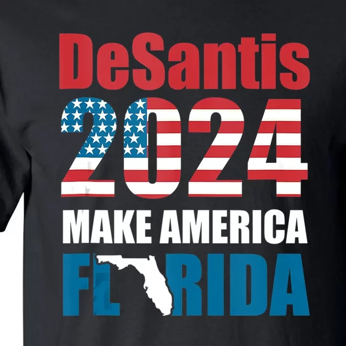 Make America Florida DeSantis 2024 Republican Election Tall T-Shirt