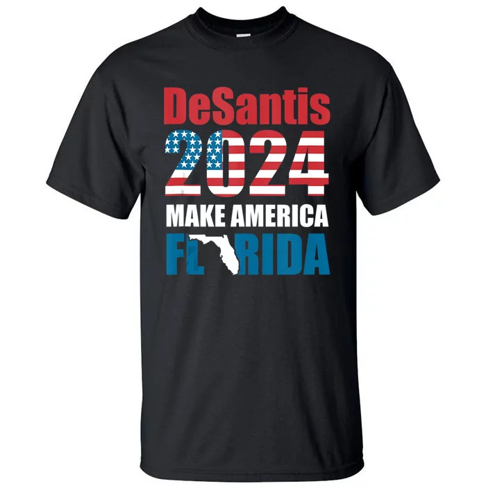 Make America Florida DeSantis 2024 Republican Election Tall T-Shirt