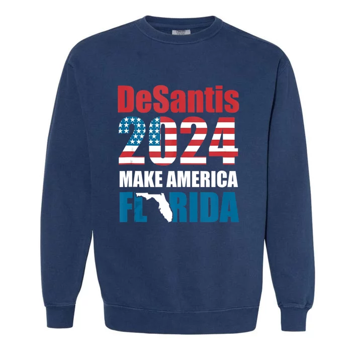 Make America Florida DeSantis 2024 Republican Election Garment-Dyed Sweatshirt