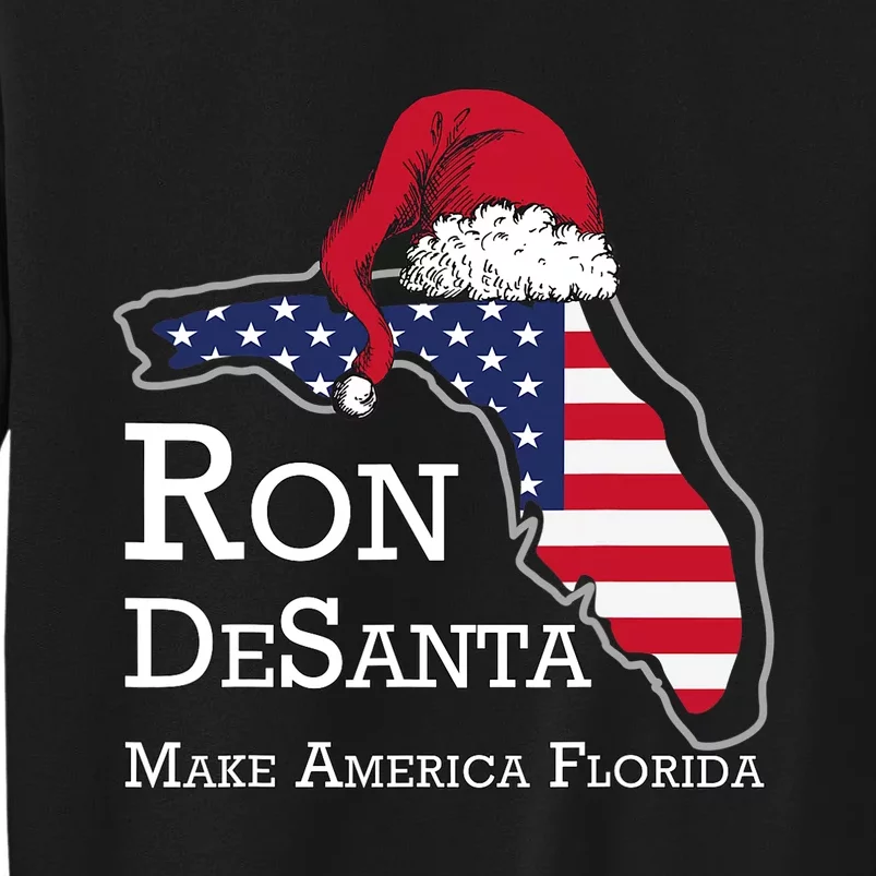 Make America Florida Ron DeSanta DeSantis Election Christmas Tall Sweatshirt