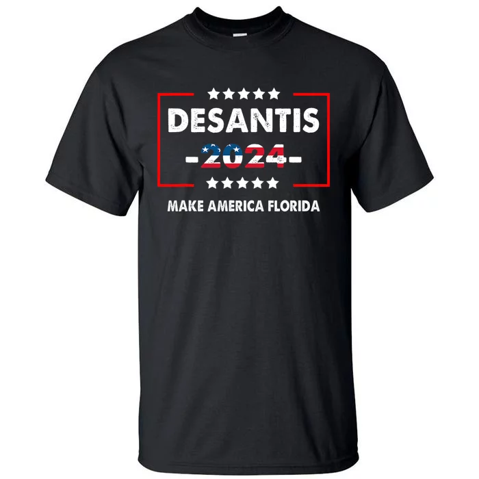 Make America Florida, DeSantis 2024 Election America Flag Tall T-Shirt