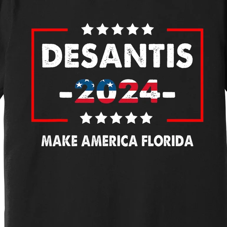 Make America Florida, DeSantis 2024 Election America Flag Premium T-Shirt