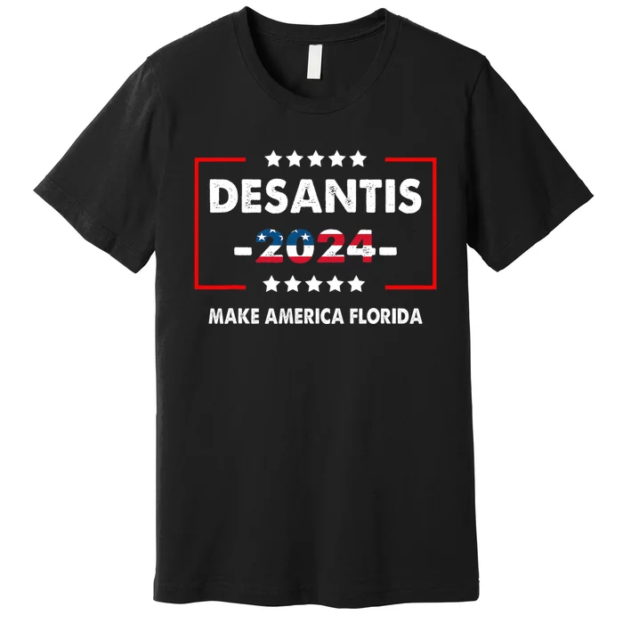 Make America Florida, DeSantis 2024 Election America Flag Premium T-Shirt