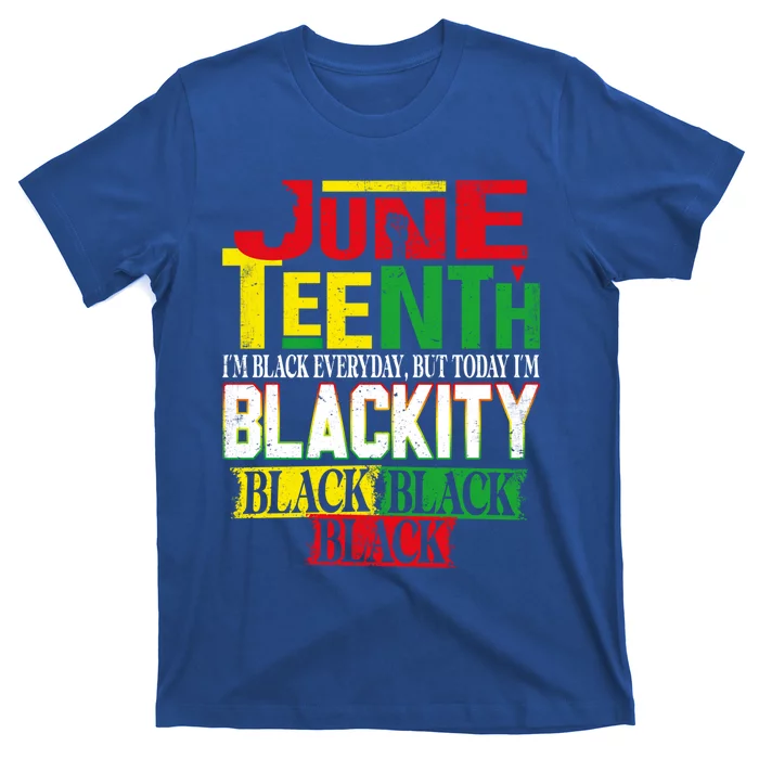 Melanin African Freedom Day Independence Juneteenth Blackity Gift T-Shirt