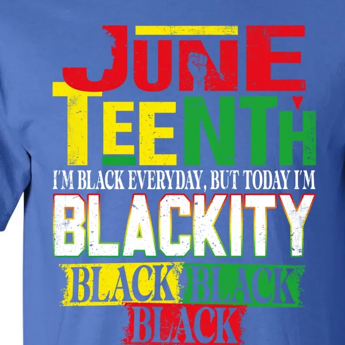 Melanin African Freedom Day Independence Juneteenth Blackity Gift Tall T-Shirt