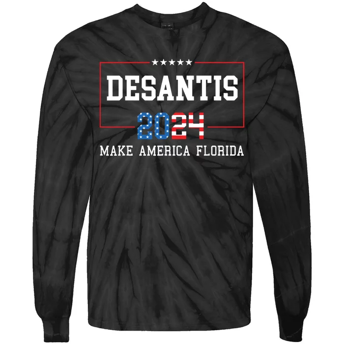 Make America Florida DeSantis 2024 Tie-Dye Long Sleeve Shirt