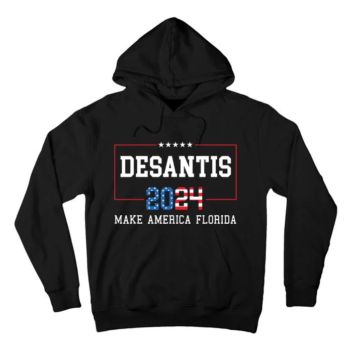 Make America Florida DeSantis 2024 Tall Hoodie