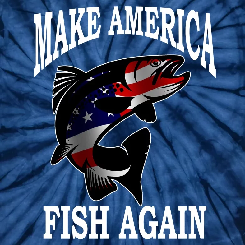 Make America Fish Again USA Fishing Gift Tie-Dye T-Shirt