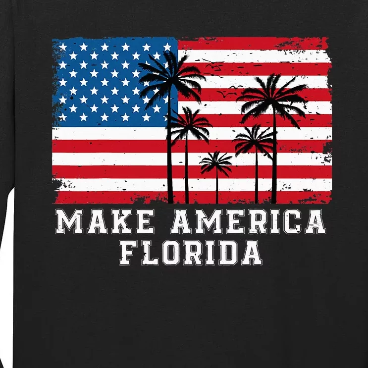 Make America Florida Desantis 2024 Trump Desantis Election Tall Long Sleeve T-Shirt