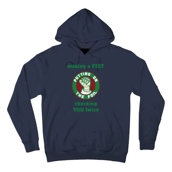 Making A Fist Putting On The Foil Checking You Twice Tall Hoodie